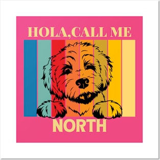 Hola,call me North Dog Named T-Shirt Posters and Art